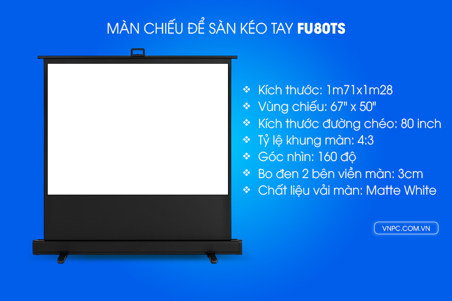 Màn chiếu để sàn kéo tay FU80TS kích thước 80inch