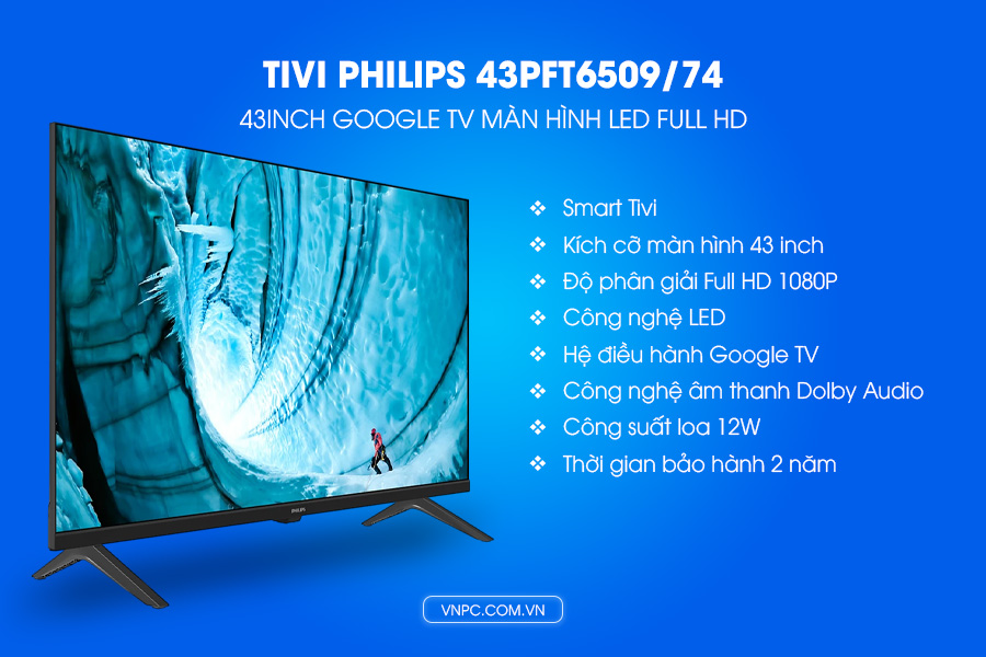 Tivi Philips 43PFT6509/74 43inch Google TV màn hình LED Full HD