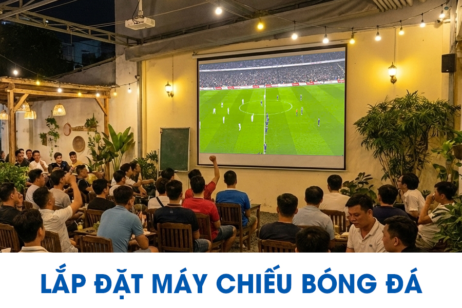Lắp đặt máy chiếu bóng đá cho quán cafe